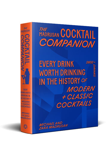 The Madrusan Cocktail Companion | Every Drink Worth Drinking In The History Of Modern + Classic Cocktails
